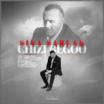 Download Music Sina Sarlak – Chizi Begoo