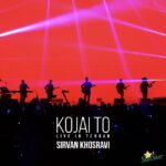 Download Music Sirvan Khosravi – Kojaei To (Live)