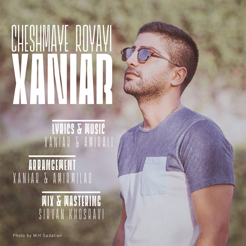 Download Music Xaniar - Cheshmaye Royayi 6 Download New Music By Xaniar Called Cheshmaye Royayi