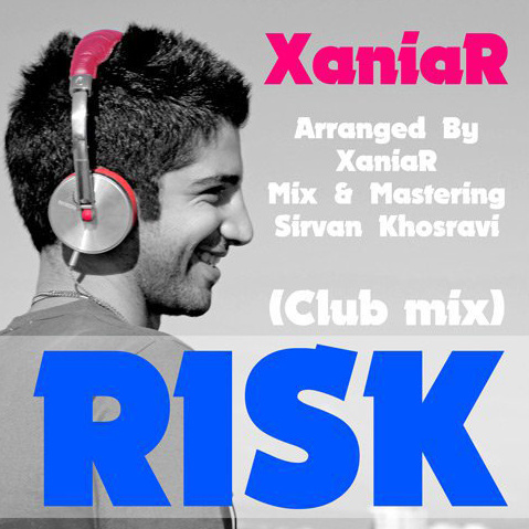 Download Music Xaniar - Risk Club Mix 4 Download New Music By Xaniar Called Risk Club Mix