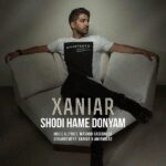 Download Music Xaniar – Shodi Hame Donyam