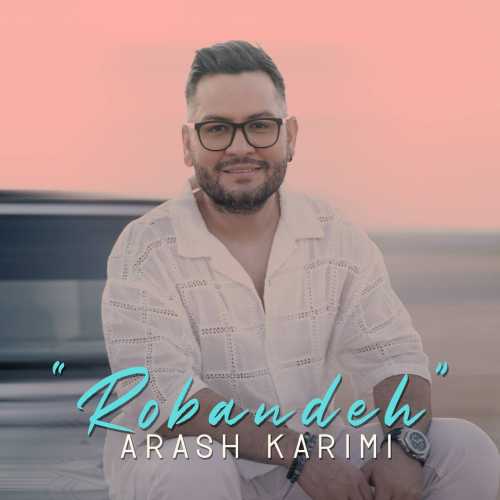 Download New Music By  Arash Karimi Called Robandeh