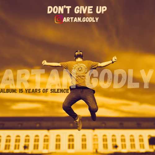 Download New Music By  Artan Godly Called Don’t Give Up