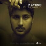 Download Music Keysun - Bi Tavagho 2 Download Music Keysun – Bi Tavagho
