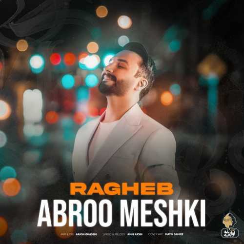 Download New Music By  Ragheb Called Abroo Meshki