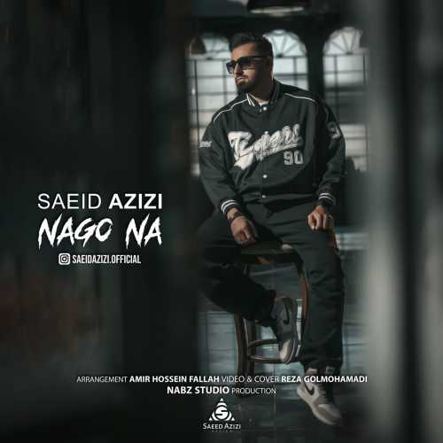 Download Music Saeid Azizi - Nago Na 2 Download New Music By Saeid Azizi Called Nago Na