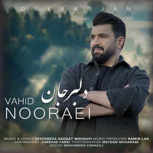 Download New Music By  Vahid Nooraei Called Delbar Jan
