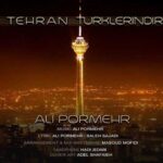 Download Music Ali Pormehr – Tehran Turklarindir