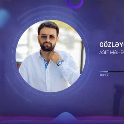 Download Music Asif Meherremov - Gozleye Gozleye