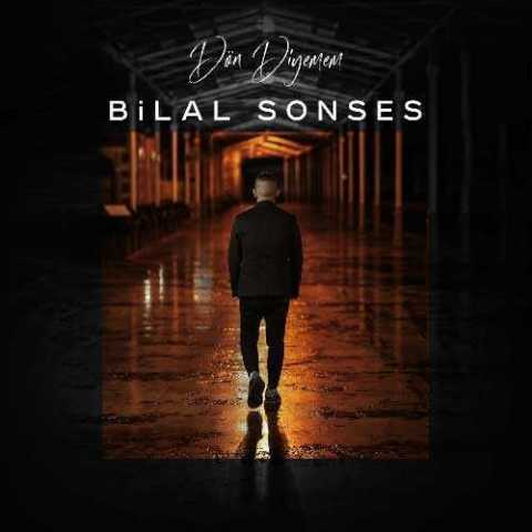 Download Music Bilal Sonses - Don Diyemem 7 Download Music Bilal Sonses - Don Diyemem