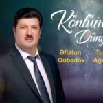 Download Music Eflatun Qubadov – Konlumun Dunyasi