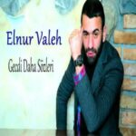 Download Music Elnur Valeh – Gecdi Daha 2016