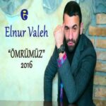 Download Music Elnur Valeh – Omrumuz 2016