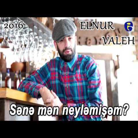 Download Music Elnur Valeh - Sene Men Neylemisem 2016 1 Download Music Elnur Valeh - Sene Men Neylemisem 2016