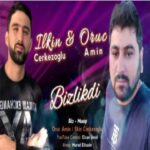 Download Music Ilkin Cerkezoglu – Bizlikdi