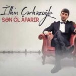 Download Music Ilkin Cerkezoglu – Senol Aparir