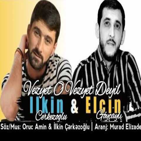 Download Music Ilkin Cerkezoglu - Vezyet O Vezyet Deyil