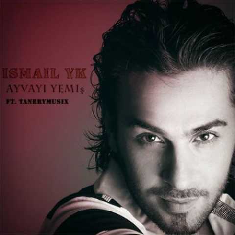 Download Music Ismail YK - Ayvayi Yemis