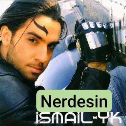 Download Music Ismail YK - Nerdesin