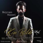Download Music Keyvan Naseri – Kim Bildi