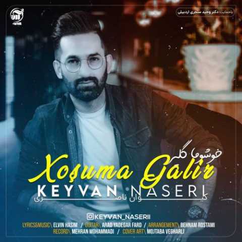 Download Music Keyvan Naseri - Xusoma Galir