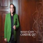 Download Music Manaf Agayev – Candi Bu Qiz