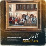 Download Music Mehdi Babazadeh – Ana Can