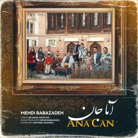 Download Music Mehdi Babazadeh - Ana Can