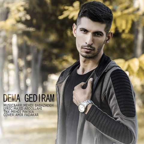 Download Music Mehdi Babazadeh - Dema Gediram