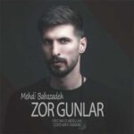 Download Music Mehdi Babazadeh – Zor Gunlar
