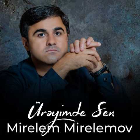 Download Music Mirelem Mirelemov - Ureyimde Sen 5 Download Music Mirelem Mirelemov - Ureyimde Sen