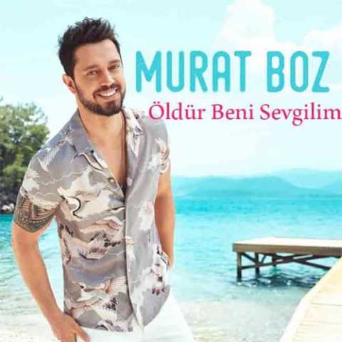 Download Music Murat Boz - Oldur Beni Sevgilim