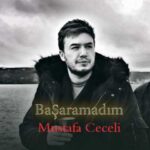 Download Music Mustafa Ceceli – Basaramadim