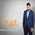 Download Music Namiq Qaracuxurlu - Iman 2 Download Music Namiq Qaracuxurlu – Iman
