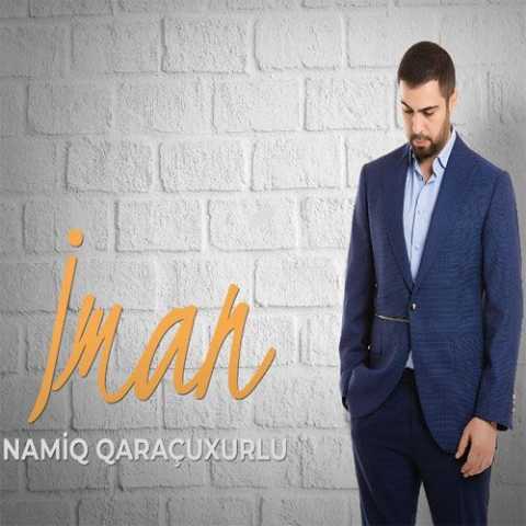 Download Music Namiq Qaracuxurlu - Iman 1 Download Music Namiq Qaracuxurlu - Iman