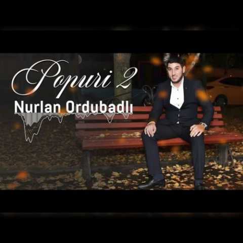 Download Music Nurlan Ordubadli - Popuri