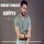 Download Music Nurlan Tehmezli – Hediyye
