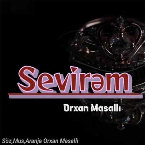 Download Music Orxan Masalli - Sevirem