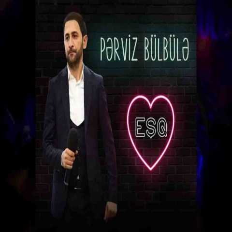 Download Music Perviz Bulbule - Esq 2018