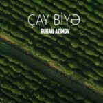 Download Music Rubail Azimov – Cay Biye