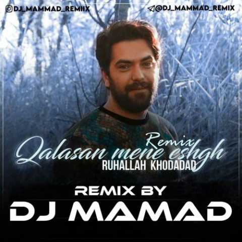 Download Music Ruhallah Khodadad - Remix Galasan Mene Eshgh