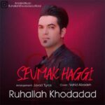 Download Music Ruhallah Khodadad – Sevmak Haggi