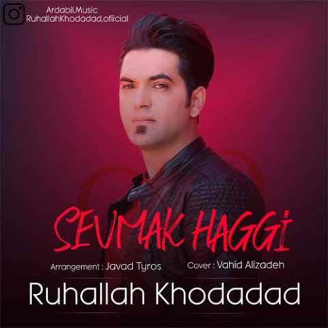 Download Music Ruhallah Khodadad - Sevmak Haggi
