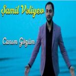 Download Music Samil Veliyev – Canim Gozum