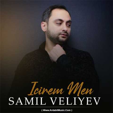 Download Music Samil Veliyev - Icirem Men