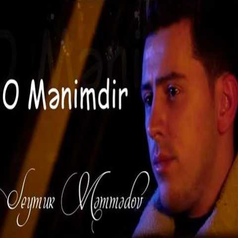 Download Music Seymur Memmedov - O Menimdir 1 Download Music Seymur Memmedov - O Menimdir