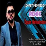 Download Music Sohret Memmedov – Remix Opum Nefesinden
