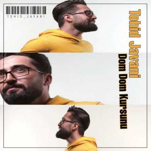 Download Music Tohid Javani - Dom Dom Kursunu