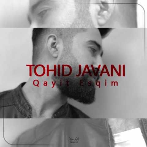 Download Music Tohid Javani - Qayit Esqim