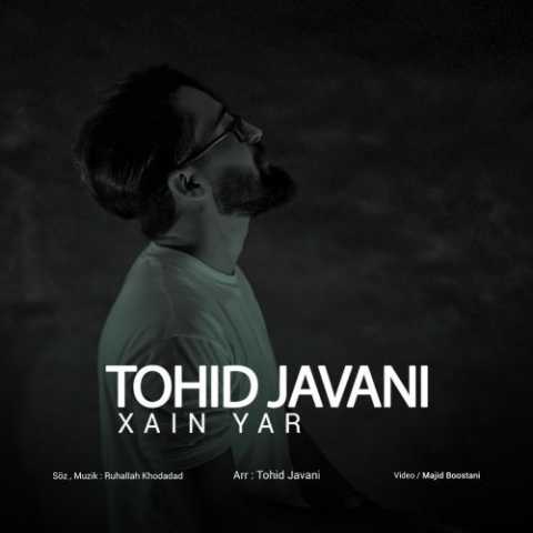 Download Music Tohid Javani - Xain Yar